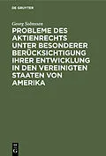 E-Book (pdf) Probleme des Aktienrechts unter besonderer Berücksichtigung ihrer Entwicklung in den Vereinigten Staaten von Amerika von Georg Solmssen
