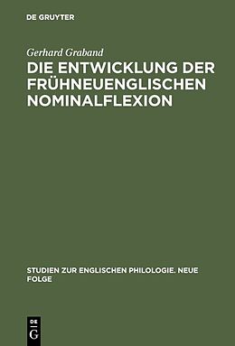 E-Book (pdf) Die Entwicklung der frühneuenglischen Nominalflexion von Gerhard Graband