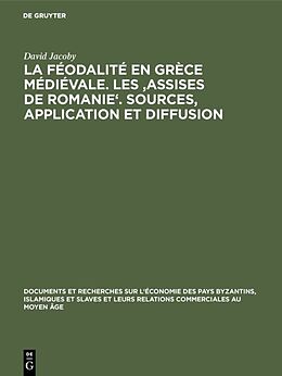 eBook (pdf) La féodalité en Grèce médiévale. Les 'Assises de Romanie'. Sources, application et diffusion de David Jacoby
