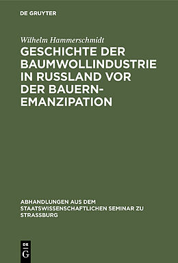 E-Book (pdf) Geschichte der Baumwollindustrie in Russland vor der Bauernemanzipation von Wilhelm Hammerschmidt