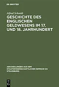 E-Book (pdf) Geschichte des englischen Geldwesens im 17. und 18. Jahrhundert von Alfred Schmidt