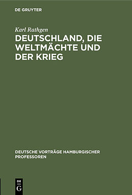 E-Book (pdf) Deutschland, die Weltmächte und der Krieg von Karl Rathgen
