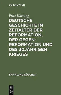 PDF Deutsche Geschichte im Zeitalter der Reformation, der Gegenreformation und des 30jährigen Krieges von Fritz Hartung