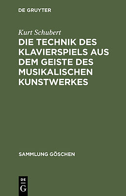 E-Book (pdf) Die Technik des Klavierspiels aus dem Geiste des musikalischen Kunstwerkes von Kurt Schubert
