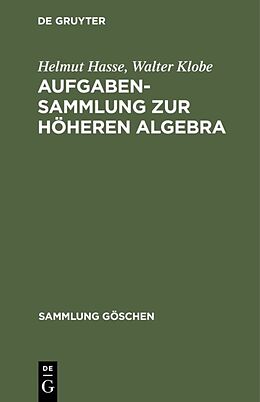 E-Book (pdf) Aufgabensammlung zur höheren Algebra von Helmut Hasse, Walter Klobe
