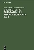 E-Book (pdf) Die deutsche Emigration in Frankreich nach 1933 von Ruth Fabian, Corinna Coulmas