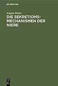 E-Book (pdf) Die Sekretionsmechanismen der Niere von August Pütter