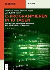 ePUB C-Programmieren in 10 Tagen von Jan Peter Gehrke, Patrick Köberle, Michael Baum