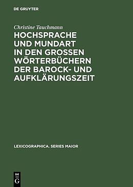 E-Book (pdf) Hochsprache und Mundart in den großen Wörterbüchern der Barock- und Aufklärungszeit von Christine Tauchmann