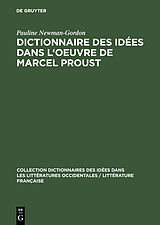 eBook (pdf) Dictionnaire des idées dans l'oeuvre de Marcel Proust de Pauline Newman-Gordon