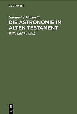 E-Book (pdf) Die Astronomie im Alten Testament von Giovanni Schiaparelli