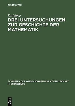 PDF Drei Untersuchungen zur Geschichte der Mathematik von Karl Bopp