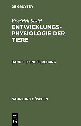 E-Book (pdf) Friedrich Seidel: Entwicklungsphysiologie der Tiere / Ei und Furchung von Friedrich Seidel