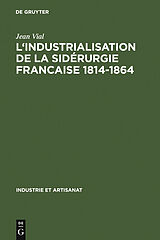 eBook (pdf) L' Industrialisation de la sidérurgie francaise 1814-1864 de Jean Vial