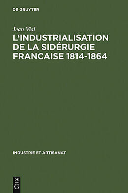 E-Book (pdf) L' Industrialisation de la sidérurgie francaise 1814-1864 von Jean Vial