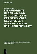 E-Book (pdf) Die Quit-Rents in den USA und ihre Wurzeln in der Geschichte des englisch-amerikanischen Real-Property-Law von Rainer Jacobs
