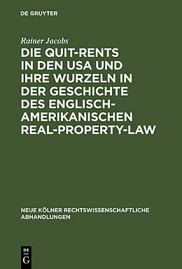 E-Book (pdf) Die Quit-Rents in den USA und ihre Wurzeln in der Geschichte des englisch-amerikanischen Real-Property-Law von Rainer Jacobs