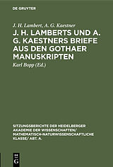 E-Book (pdf) J. H. Lamberts und A. G. Kaestners Briefe aus den Gothaer Manuskripten von J. H. Lambert, A. G. Kaestner