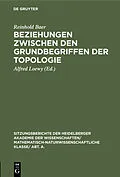 E-Book (pdf) Beziehungen zwischen den Grundbegriffen der Topologie von Reinhold Baer