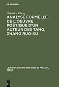 E-Book (pdf) Analyse formelle de l'oeuvre poétique d'un auteur des Tang, Zhang Ruo-xu von Chi-hsien Cheng