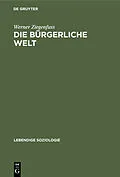 E-Book (pdf) Die bürgerliche Welt von Werner Ziegenfuss