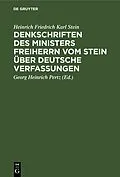 E-Book (pdf) Denkschriften des Ministers Freiherrn vom Stein über Deutsche Verfassungen von Heinrich Friedrich Karl Stein