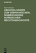 E-Book (pdf) Abhandlungen zur germanischen, insbesondere nordischen Rechtsgeschichte von Karl Lehmann