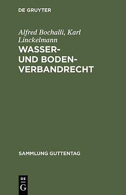 E-Book (pdf) Wasser- und Bodenverbandrecht von Alfred Bochalli, Karl Linckelmann