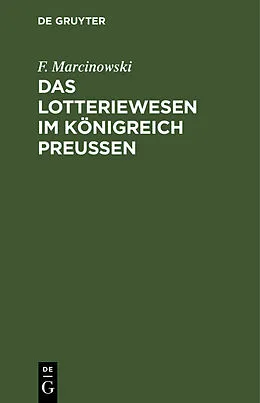 E-Book (pdf) Das Lotteriewesen im Königreich Preußen von F. Marcinowski