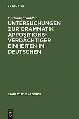 E-Book (pdf) Untersuchungen zur Grammatik appositionsverdächtiger Einheiten im Deutschen von Wolfgang Schindler
