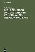 E-Book (pdf) Die Lebendigen und die Toten in Volksglauben, Religion und Sage von Rudolf Kleinpaul