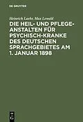PDF Die Heil- und Pflege-Anstalten für Psychisch-Kranke des deutschen Sprachgebietes am 1. Januar 1898 von Heinrich Laehr, Max Lewald
