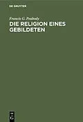 E-Book (pdf) Die Religion eines Gebildeten von Francis G. Peabody
