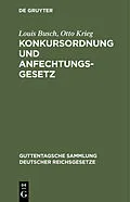 E-Book (pdf) Konkursordnung und Anfechtungsgesetz von Louis Busch, Otto Krieg