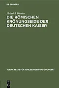 E-Book (pdf) Die römischen Krönungseide der deutschen Kaiser von Heinrich Günter