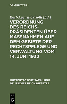 E-Book (pdf) Verordnung des Reichspräsidenten über Maßnahmen auf dem Gebiete der Rechtspflege und Verwaltung vom 14. Juni 1932 von 