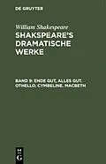 E-Book (pdf) Ende gut, Alles gut. Othello. Cymbeline. Macbeth von William Shakespeare