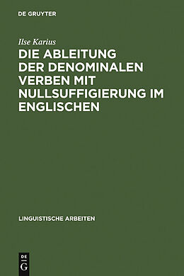 E-Book (pdf) Die Ableitung der denominalen Verben mit Nullsuffigierung im Englischen von Ilse Karius