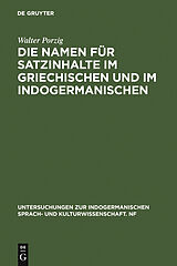 E-Book (pdf) Die Namen für Satzinhalte im Griechischen und im Indogermanischen von Walter Porzig