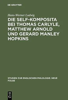 PDF Die self-Komposita bei Thomas Carlyle, Matthew Arnold und Gerard Manley Hopkins von Hans-Werner Ludwig