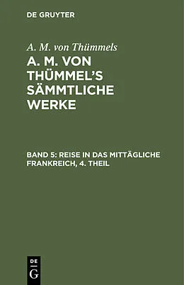 E-Book (pdf) Reise in das mittägliche Frankreich, 4. Theil von A. M. von Thümmels