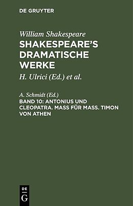 E-Book (pdf) William Shakespeare: Shakespeares dramatische Werke / Antonius und Cleopatra. Maß für Maß. Timon von Athen von 