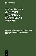 E-Book (pdf) Reise in die mittäglichen Provinzen von Frankreich, Teil 4 von August Moritz Thümmel