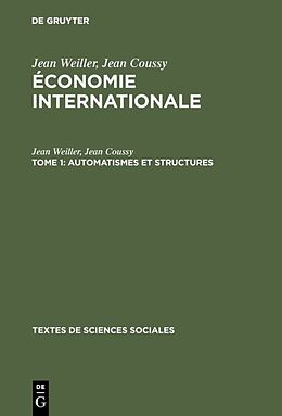 E-Book (pdf) Jean Weiller; Jean Coussy: Économie internationale / Automatismes et structures von Jean Weiller, Jean Coussy