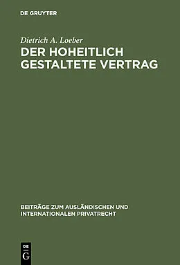 E-Book (pdf) Der hoheitlich gestaltete Vertrag von Dietrich A. Loeber