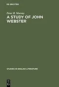 PDF A study of John Webster von Peter B. Murray