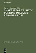 E-Book (pdf) Shakespeare's lusty punning in Love's labour's lost von Herbert Alexander Ellis