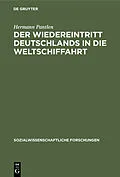 PDF Der Wiedereintritt Deutschlands in die Weltschiffahrt von Hermann Pantlen