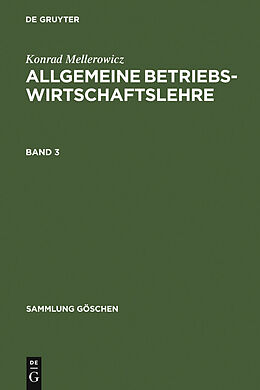 E-Book (pdf) Konrad Mellerowicz: Allgemeine Betriebswirtschaftslehre / Konrad Mellerowicz: Allgemeine Betriebswirtschaftslehre. Band 3 von Konrad Mellerowicz