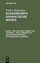 E-Book (pdf) Die lustigen Weiber von Windsor. - Titus Andronicus. - Das Wintermährchen. - Antonius und Cleopatra von William Shakespeare